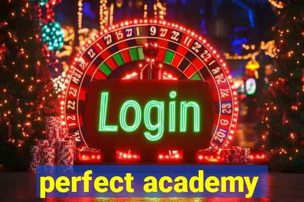 perfect academy